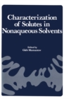 Image for Characterization of Solutes in Nonaqueous Solvents: Proceedings of a Symposium on Spectroscopic and Electrochemical Characterization of Solute Specie.