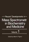 Image for Recent Developments in Mass Spectrometry in Biochemistry and Medicine : Volume 1