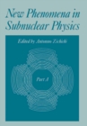 Image for New Phenomena in Subnuclear Physics: Part A