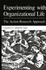 Image for Experimenting with Organizational Life: The Action Research Approach