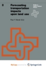 Image for Forecasting transportation impacts upon land use