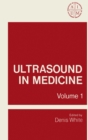 Image for Ultrasound in Medicine: Volume 1 Proceedings of the 19th Annual Meeting of the American Institute of Ultrasound in Medicine