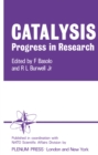 Image for Catalysis Progress in Research: Proceedings of the NATO Science Committee Conference on Catalysis held at Santa Margherita di Pula, December 1972