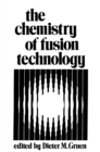 Image for Chemistry of Fusion Technology: Proceedings of a Symposium on the Role of Chemistry in the Development of Controlled Fusion, an American Chemical Society Symposium, held in Boston, Massachusetts, April 1972