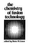 Image for The Chemistry of Fusion Technology : Proceedings of a Symposium on the Role of Chemistry in the Development of Controlled Fusion, an American Chemical Society Symposium, held in Boston, Massachusetts,