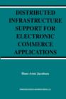 Image for Distributed Infrastructure Support for Electronic Commerce Applications