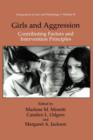 Image for Girls and Aggression : Contributing Factors and Intervention Principles