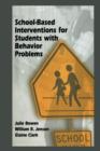 Image for School-Based Interventions for Students with Behavior Problems