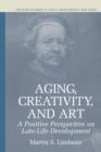 Image for Aging, creativity and art  : a positive perspective on late-life development