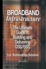 Image for Broadband Infrastructure : The Ultimate Guide to Building and Delivering OSS/BSS