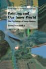 Image for Painting and Our Inner World : The Psychology of Image Making