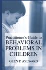 Image for Practitioner&#39;s Guide to Behavioral Problems in Children