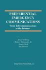 Image for Preferential Emergency Communications : From Telecommunications to the Internet