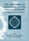 Image for The Application of Mathematics to the Sciences of Nature : Critical Moments and Aspects