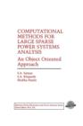 Image for Computational Methods for Large Sparse Power Systems Analysis : An Object Oriented Approach