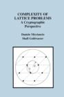 Image for Complexity of Lattice Problems : A Cryptographic Perspective