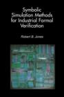 Image for Symbolic Simulation Methods for Industrial Formal Verification