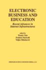 Image for Electronic Business and Education : Recent Advances in Internet Infrastructures