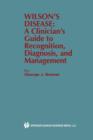 Image for Wilson&#39;s Disease : A Clinician&#39;s Guide to Recognition, Diagnosis, and Management