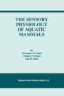 Image for The Sensory Physiology of Aquatic Mammals