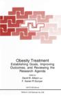 Image for Obesity Treatment : Establishing Goals, Improving Outcomes, and Reviewing the Research Agenda