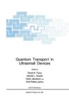 Image for Quantum Transport in Ultrasmall Devices : Proceedings of a NATO Advanced Study Institute on Quantum Transport in Ultrasmall Devices, held July 17–30, 1994, in II Ciocco, Italy