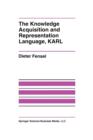 Image for The Knowledge Acquisition and Representation Language, KARL