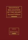 Image for Diastolic Relaxation of the Heart : The Biology of Diastole in Health and Disease