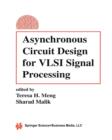 Image for Asynchronous Circuit Design for VLSI Signal Processing