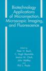 Image for Biotechnology Applications of Microinjection, Microscopic Imaging, and Fluorescence