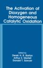Image for The Activation of Dioxygen and Homogeneous Catalytic Oxidation