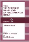 Image for The Vulnerable Brain and Environmental Risks : Volume 2: Toxins in Food