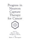 Image for Progress in Neutron Capture Therapy for Cancer