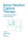 Image for Boron Neutron Capture Therapy : Toward Clinical Trials of Glioma Treatment