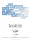 Image for Recombination of Atomic Ions