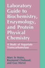 Image for Laboratory Guide to Biochemistry, Enzymology, and Protein Physical Chemistry : A Study of Aspartate Transcarbamylase