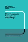 Image for New Therapeutic Strategies in Nephrology : Proceedings of the 3rd International Meeting on Current Therapy in Nephrology Sorrento, Italy, May 27–30, 1990