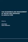 Image for The Economics and Management of Water and Drainage in Agriculture