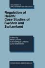 Image for Regulation of Health: Case Studies of Sweden and Switzerland
