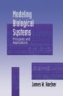 Image for Modeling Biological Systems : Principles and Applications