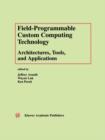 Image for Field-Programmable Custom Computing Technology: Architectures, Tools, and Applications