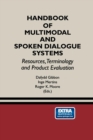 Image for Handbook of Multimodal and Spoken Dialogue Systems : Resources, Terminology and Product Evaluation