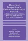 Image for Theoretical Perspectives in Environment-Behavior Research : Underlying Assumptions, Research Problems, and Methodologies
