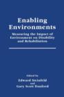Image for Enabling Environments : Measuring the Impact of Environment on Disability and Rehabilitation