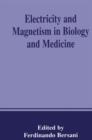 Image for Electricity and Magnetism in Biology and Medicine