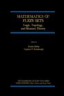 Image for Mathematics of Fuzzy Sets : Logic, Topology, and Measure Theory