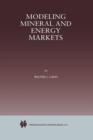 Image for Modeling Mineral and Energy Markets