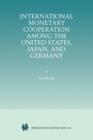 Image for International Monetary Cooperation Among the United States, Japan, and Germany