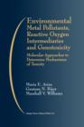 Image for Environmental Metal Pollutants, Reactive Oxygen Intermediaries and Genotoxicity