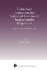 Image for Technology, Innovation and Industrial Economics: Institutionalist Perspectives : Essays in Honor of William E. Cole
